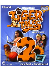 Read Carol, Ormerod Mark. — Tiger Tales 2 pupil's book