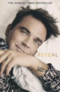Chris Heath — Reveal: Robbie Williams