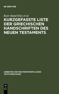 Kurt Aland, Michael Welte, Beate Köster — Kurzgefaßte Liste der griechischen Handschriften des Neuen Testaments