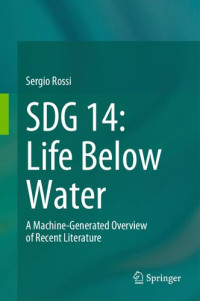Sergio Rossi — SDG 14: Life Below Water: A Machine-Generated Overview of Recent Literature