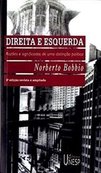 Bobbio, Norberto; Nogueira, Marco Aurélio — Direita e esquerda: razões e significados de uma distinção política