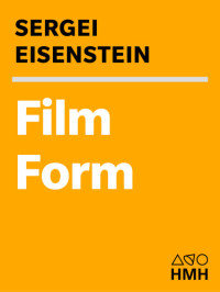 Ėjzenštejn, Sergej Michajlovič;Leyda, Jay — The film form: essays in film