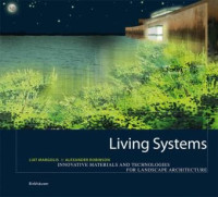 Liat Margolis, Alexander Robinson — Living Systems: Innovative Materialien und Technologien fur die Landschaftsarchitektur (German Edition)