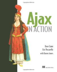 Dave Crane; Eric Pascarello; Darren James  — Ajax in action : Includes index