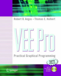 Robert B. Angus Thomas E. Hulbert — VEE Pro: Practical Graphical Programming