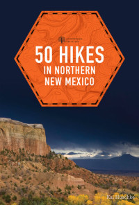 Kai Huschke — 50 Hikes in Northern New Mexico (Explorer's 50 Hikes)