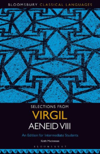 Keith Maclennan (editor) — Selections from Virgil Aeneid VIII: An Edition for Intermediate Students