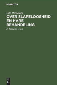 Otto Dornblüth (editor); J. Stärcke (editor) — Over slapeloosheid en hare behandeling