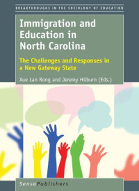 Hilburn, Jeremy;Rong, Xue Lan — Immigration and education in North Carolina: the challenges and responses in a new gateway state