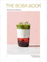 Andrew Chau, Bin Chen — The Boba Book: Bubble Tea and Beyond