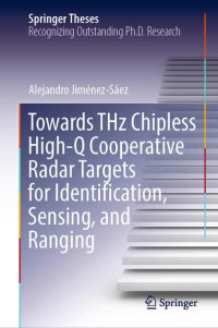 Alejandro Jiménez-Sáez — Towards THz Chipless High-Q Cooperative Radar Targets for Identification, Sensing, and Ranging