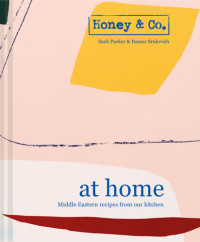 Sarit Packer — Honey & Co: At Home: Middle Eastern recipes from our kitchen