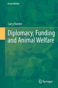 Larry Winter Roeder (auth.) — Diplomacy, Funding and Animal Welfare