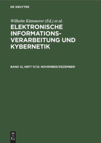  — Elektronische Informationsverarbeitung und Kybernetik: Band 12, Heft 11/12 November/Dezember