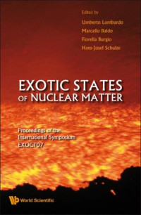 Umberto Lombardo, Marcello Baldo, Fiorella Burgio, Hans-Josef Schulze — Exotic States of Nuclear Matter: Proceedings of the International Symposium EXOCT07