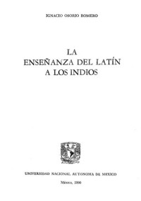 Osorio Romero Ignacio — La Enseñanza Del Latin A Los Indios