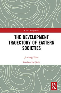 Jiaxiang Zhao — The Development Trajectory of Eastern Societies