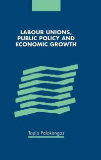 Tapio Palokangas — Labour Unions, Public Policy and Economic Growth