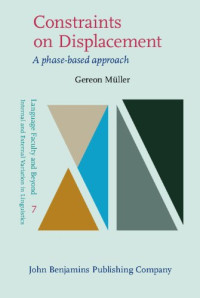 Dr. Gereon Müller — Constraints on Displacement: A phase-based approach (Language Faculty and Beyond)