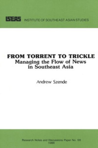 Andrew Szende — From Torrent to Trickle: Managing the Flow of News in Southeast Asia