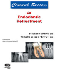 Stéphane Simon and Wilhelm-Joseph Pertot — Endodontic Retreatment