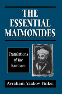 Maimonides, Moses; Finkel, Avraham Yaakov — The Essential Maimonides