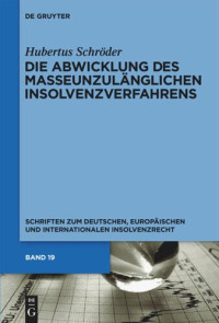 Hubertus Schröder — Die Abwicklung des masseunzulänglichen Insolvenzverfahrens