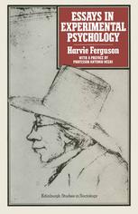Harvie Ferguson (auth.) — Essays in Experimental Psychology