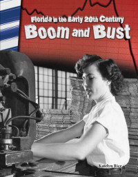 Katelyn Rice — Florida in the Early 20th Century: Boom and Bust