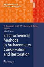 Dr. Antonio Doménech-Carbó (auth.), Dr. Antonio Doménech-Carbó, Prof.Dr. María Teresa Doménech-Carbó, Prof.Dr. Virginia Costa (eds.) — Electrochemical Methods in Archaeometry, Conservation and Restoration