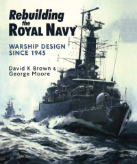 D. K.  Brown, George Moore — Rebuilding the Royal Navy