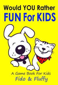 Fido & Fluffy — Would You Rather Fun for Kids