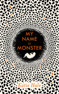 Hale, Katie — My Name Is Monster
