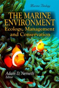 Adam D. Nemeth — The Marine Environment: Ecology, Management and Conservation : Ecology, Management and Conservation