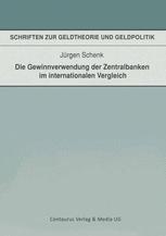 Jürgen Schenk (auth.) — Die Gewinnverwendung der Zentralbanken im internationalen Vergleich: Eine liquiditätsanalytische Untersuchung der Zentralbanken der G7 — Staaten und der Schweiz