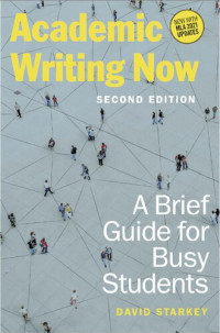David Starkey — Academic Writing Now: A Brief Guide for Busy Students - Second Edition