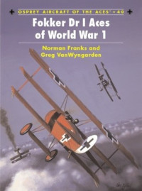 Norman Franks; Greg VanWyngarden — Fokker Dr I Aces of World War 1