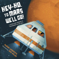 Susan Lendroth; Bob Kolar — Hey-Ho, to Mars We'll Go!: A Space-Age Version of "The Farmer in the Dell"