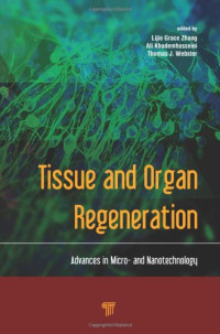 Lijie Grace Zhang, Ali Khademhosseini, Thomas Webster — Tissue and Organ Regeneration: Advances in Micro- and Nanotechnology