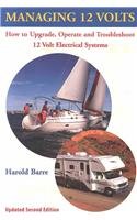 Harold Barre — Managing 12 Volts: How to Upgrade, Operate, and Troubleshoot 12 Volt Electrical Systems