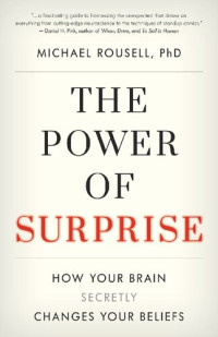 Michael Rousell  PhD — The Power of Surprise: How Your Brain Secretly Changes Your Beliefs