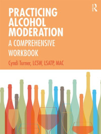 Cyndi Turner — Practicing Alcohol Moderation: A Comprehensive Workbook