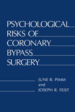 June B. Pimm, Joseph R. Feist (auth.) — Psychological Risks of Coronary Bypass Surgery