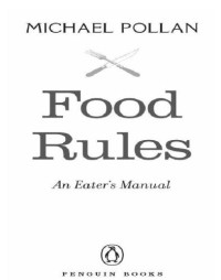 Michael Pollan — Food Rules: An Eaters Manual