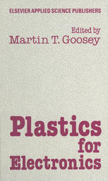 Martin T. Goosey (auth.), Martin T. Goosey (eds.) — Plastics for Electronics