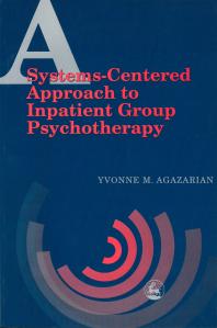Yvonne M. Agazarian — A Systems-Centered Approach to Inpatient Group Psychotherapy