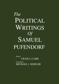 Samuel Pufendorf — The Political Writings of Samuel Pufendorf