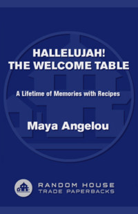 Angelou, Maya — Hallelujah! The Welcome Table: a Lifetime of Memories with Recipes