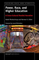 Kakali Bhattacharya, Norman K. Gillen (auth.) — Power, Race, and Higher Education: A Cross-Cultural Parallel Narrative
