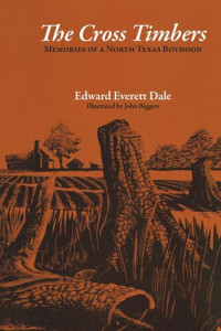 Edward Everett Dale; John Biggers — The Cross Timbers: Memories of a North Texas Boyhood